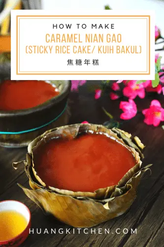 Caramel Nian Gao Recipe (Sticky Rice Cake : Kuih Bakul) 焦糖年糕 \| Huang Kitchen - Pinterest Image