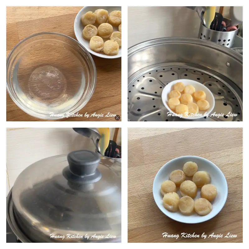 Steam dried scallop for 20 minutes.